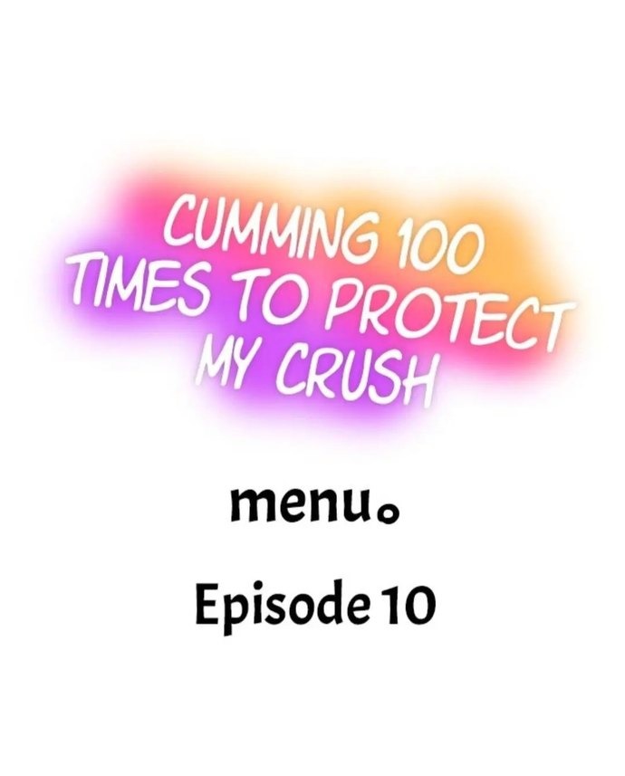 Cumming 100 Times To Protect My Crush chapter 10 page 1