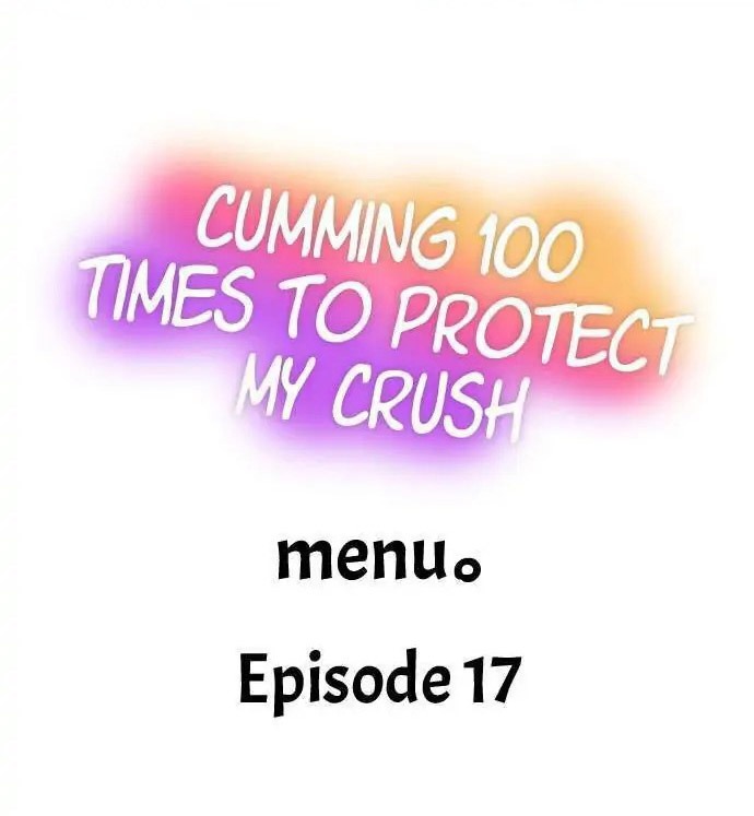 Cumming 100 Times To Protect My Crush chapter 17 page 1