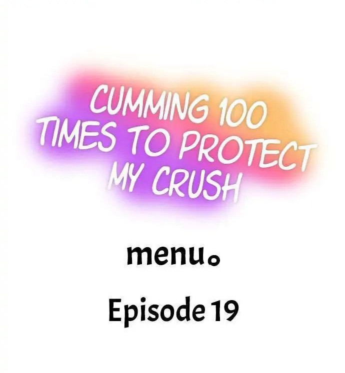 Cumming 100 Times To Protect My Crush chapter 19 page 1