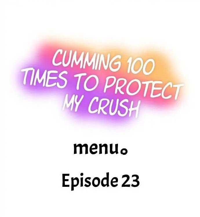 Cumming 100 Times To Protect My Crush chapter 23 page 1