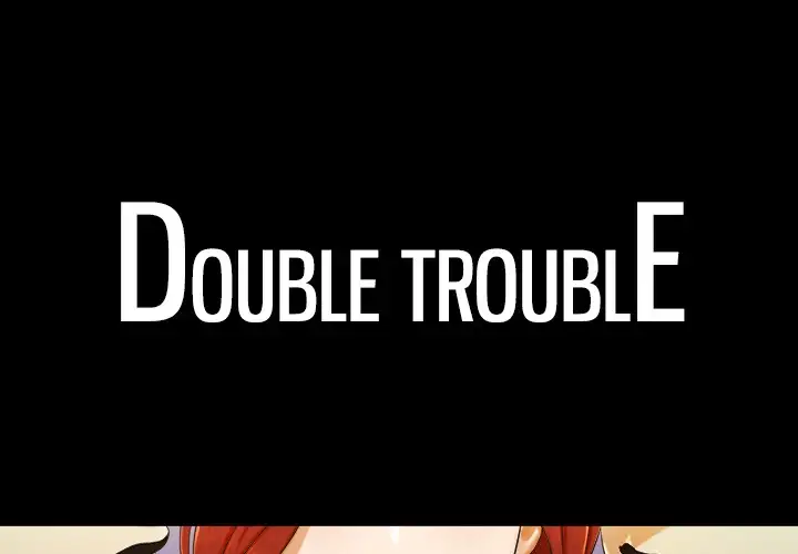Double Trouble chapter 5 page 1