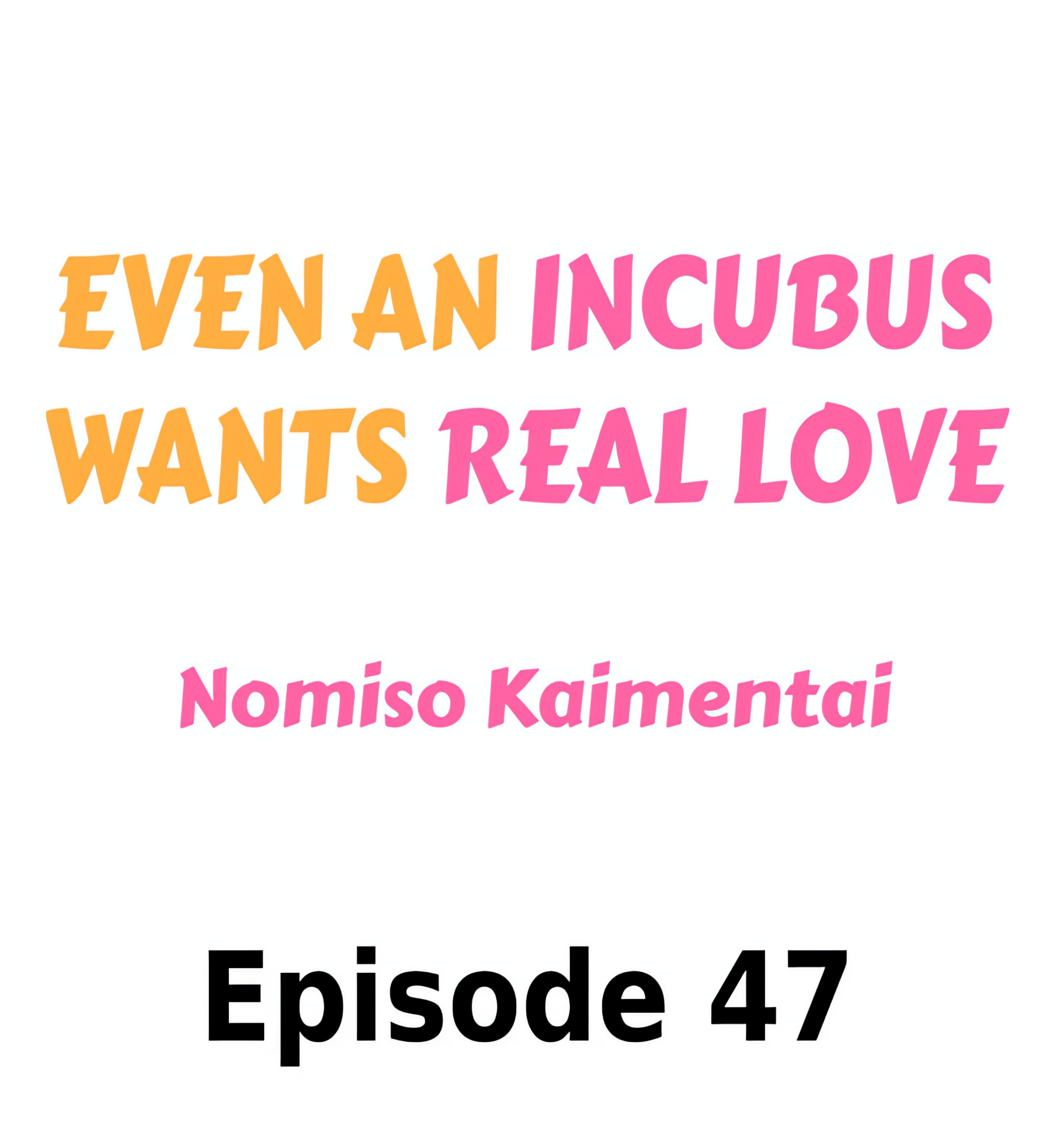 Even an Incubus Wants Real Love chapter 47 page 1