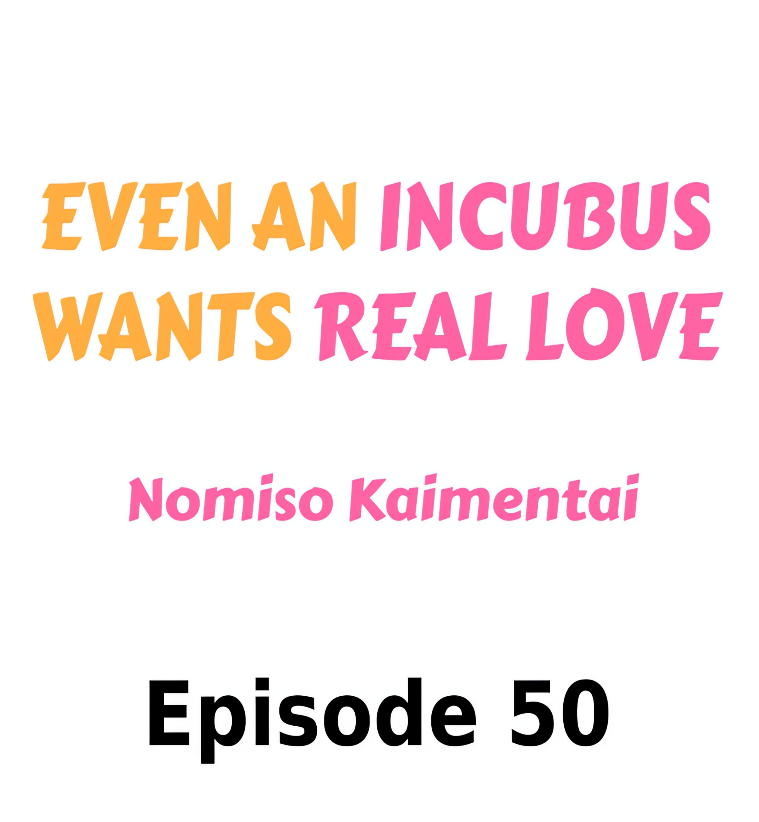 Even an Incubus Wants Real Love chapter 50 page 1