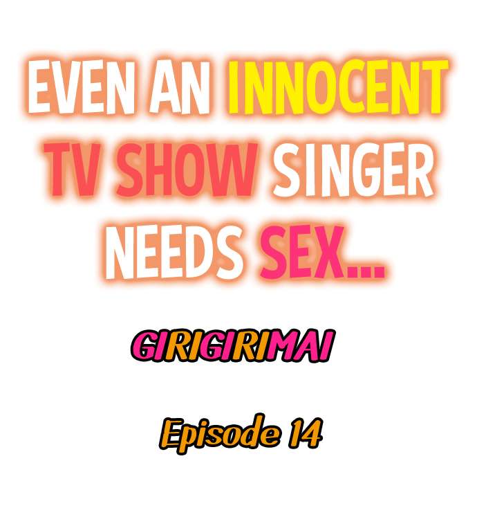 Even an Innocent TV Show Singer Needs Sex… chapter 14 page 1