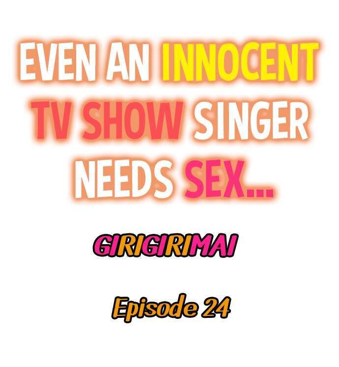 Even an Innocent TV Show Singer Needs Sex… chapter 24 page 1