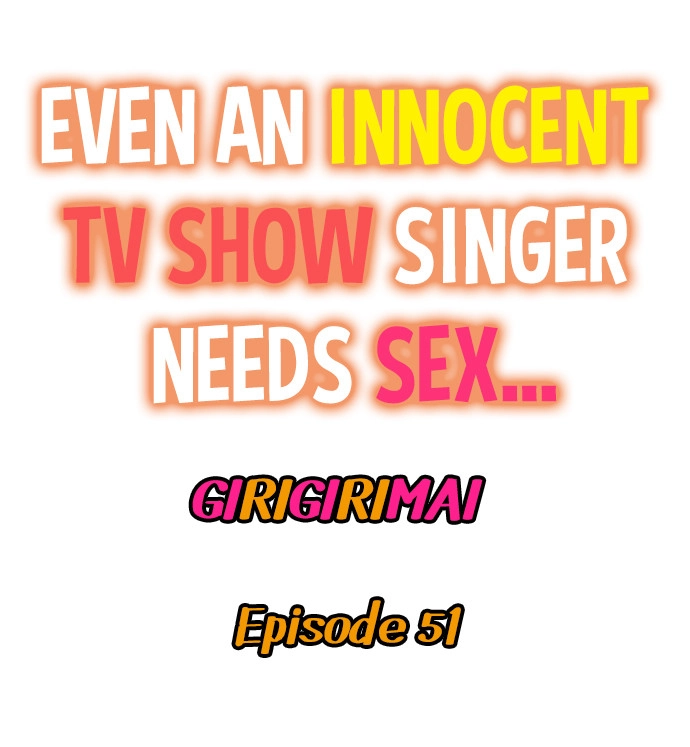 Even an Innocent TV Show Singer Needs Sex… chapter 51 page 1