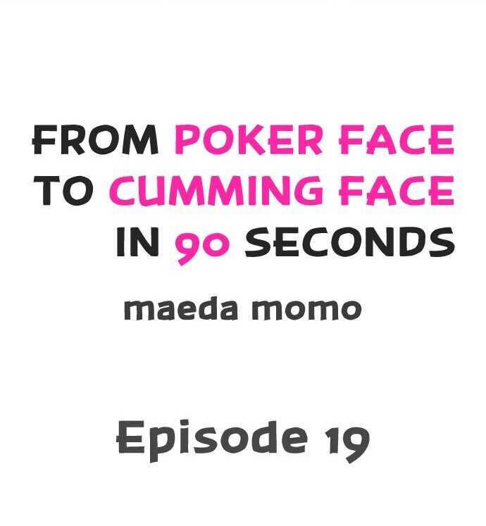 From Poker Face to Cumming Face in 90 Seconds chapter 19 page 1