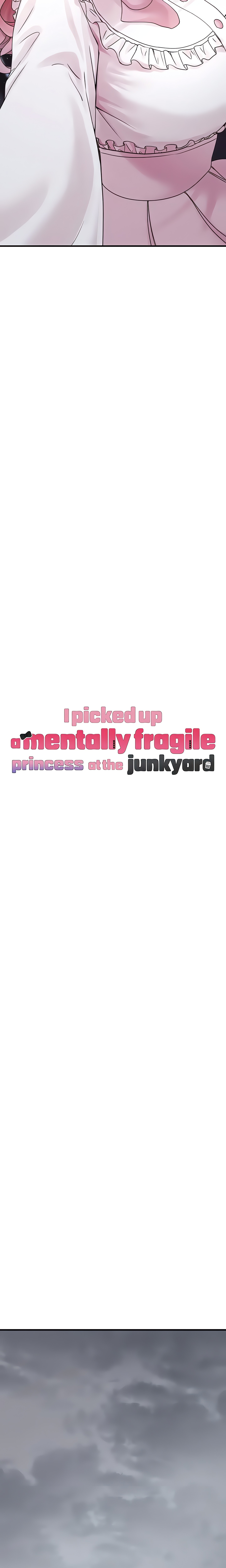 I picked up a mentally fragile princess at the junkyard (Official) chapter 17 page 3
