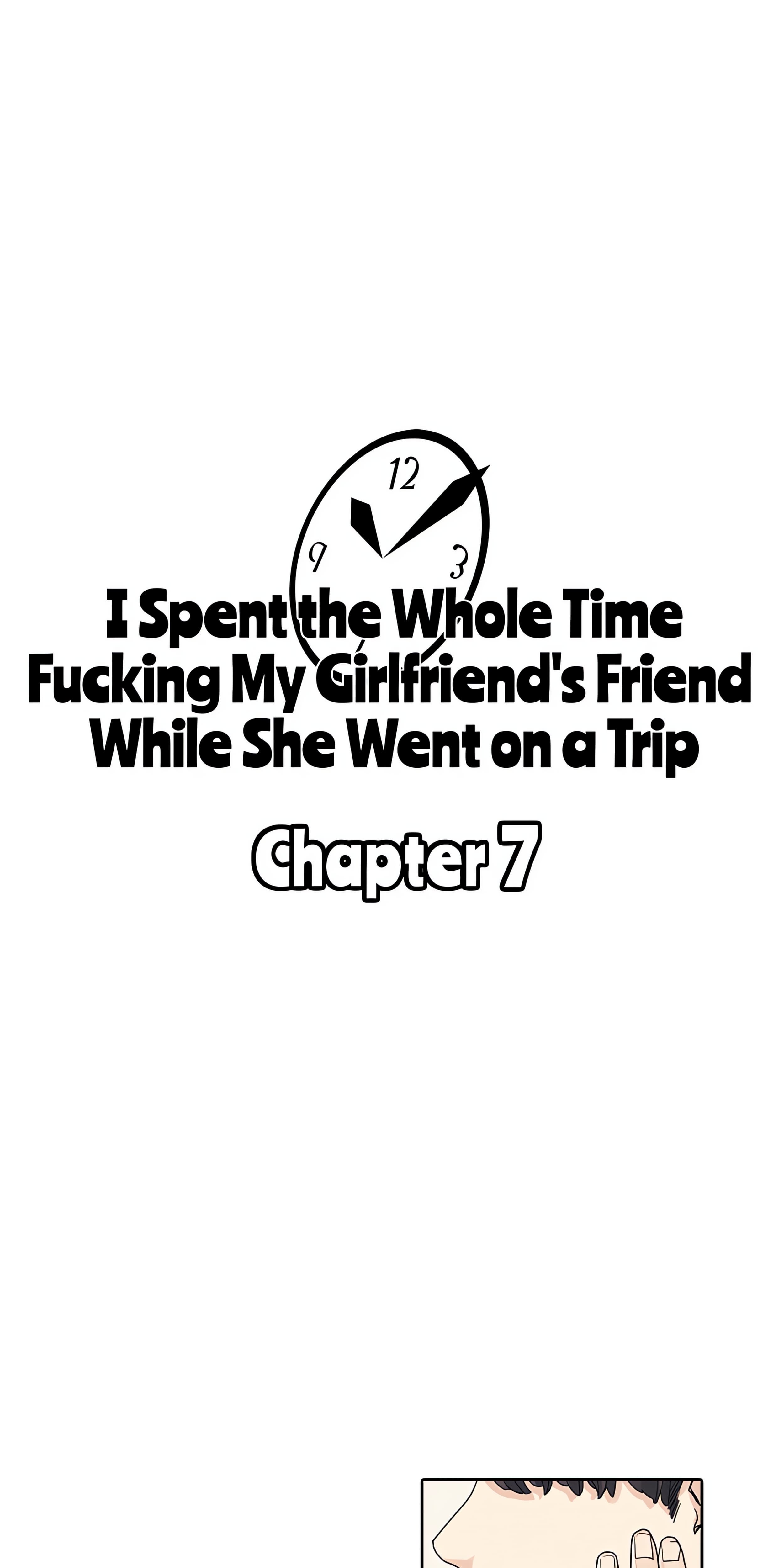 I Spent the Whole Time Fucking My Girlfriend’s Friend While She Went on a Trip chapter 7 page 1