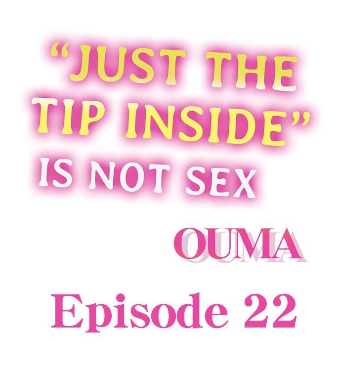 “Just The Tip Inside” is Not Sex chapter 22 page 1