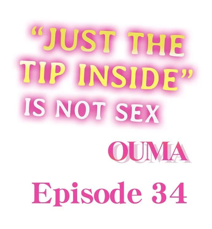 “Just The Tip Inside” is Not Sex chapter 34 page 1