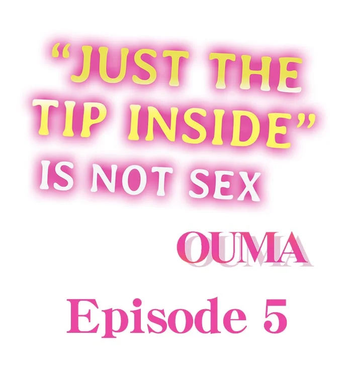 “Just The Tip Inside” is Not Sex chapter 5 page 1