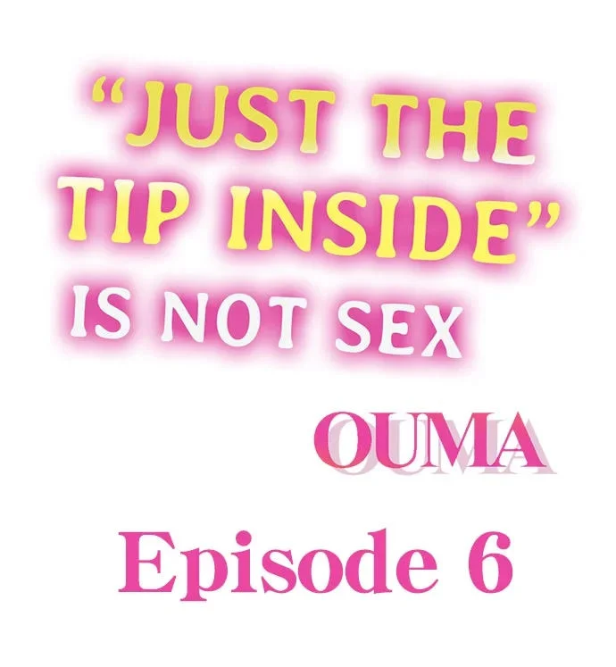 “Just The Tip Inside” is Not Sex chapter 6 page 1