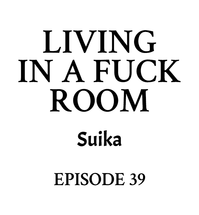 Living in a Fuck Room chapter 39 page 1