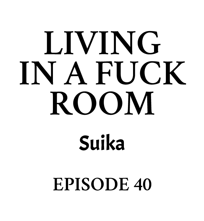 Living in a Fuck Room chapter 40 page 1