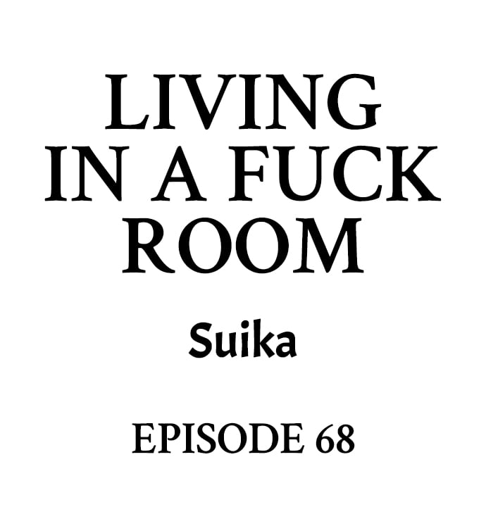 Living in a Fuck Room chapter 68 page 1
