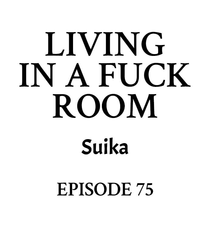 Living in a Fuck Room chapter 75 page 1