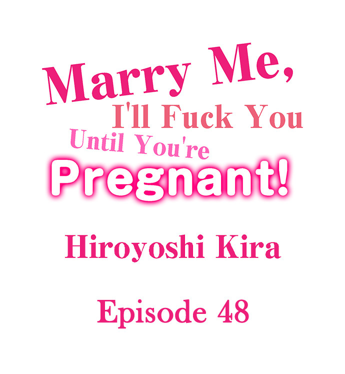 Marry Me, I’ll Fuck You Until You’re Pregnant! chapter 48 page 1