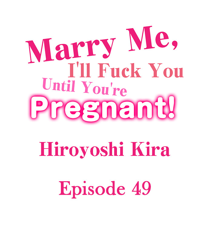Marry Me, I’ll Fuck You Until You’re Pregnant! chapter 49 page 1