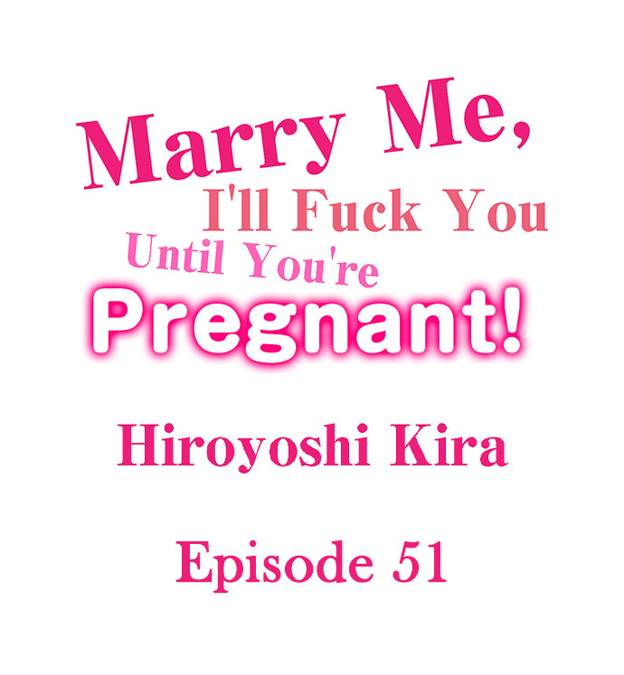 Marry Me, I’ll Fuck You Until You’re Pregnant! chapter 51 page 1