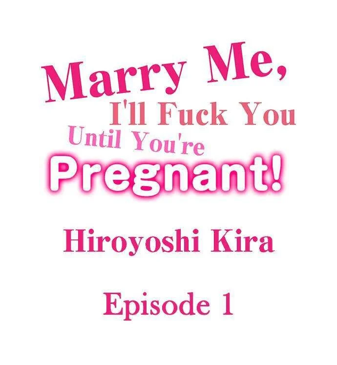 Marry Me, I'll Fuck You Until You're Pregnant! chapter 1 page 1