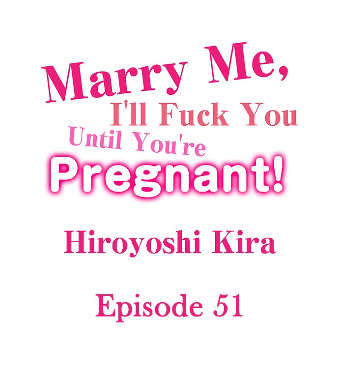 Marry Me, I'll Fuck You Until You're Pregnant! chapter 51 page 1