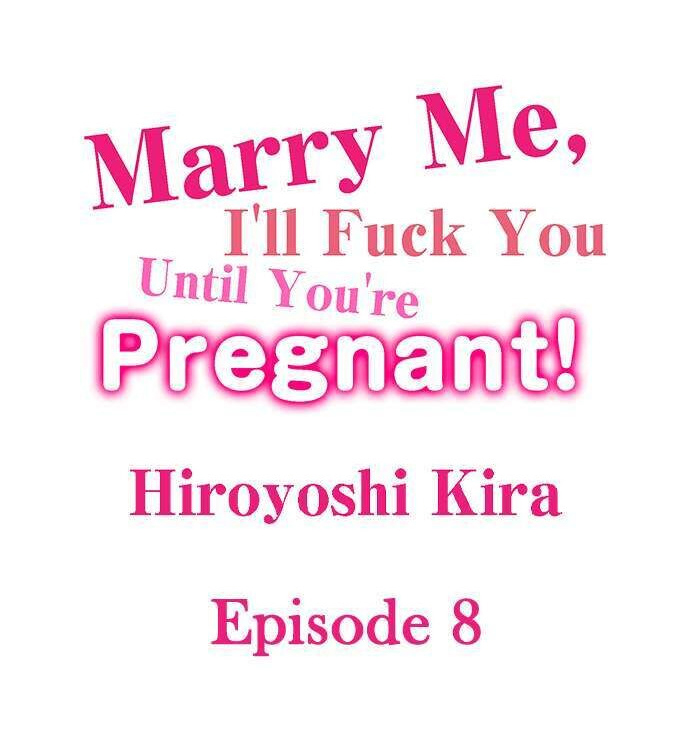 Marry Me, I'll Fuck You Until You're Pregnant! chapter 8 page 1