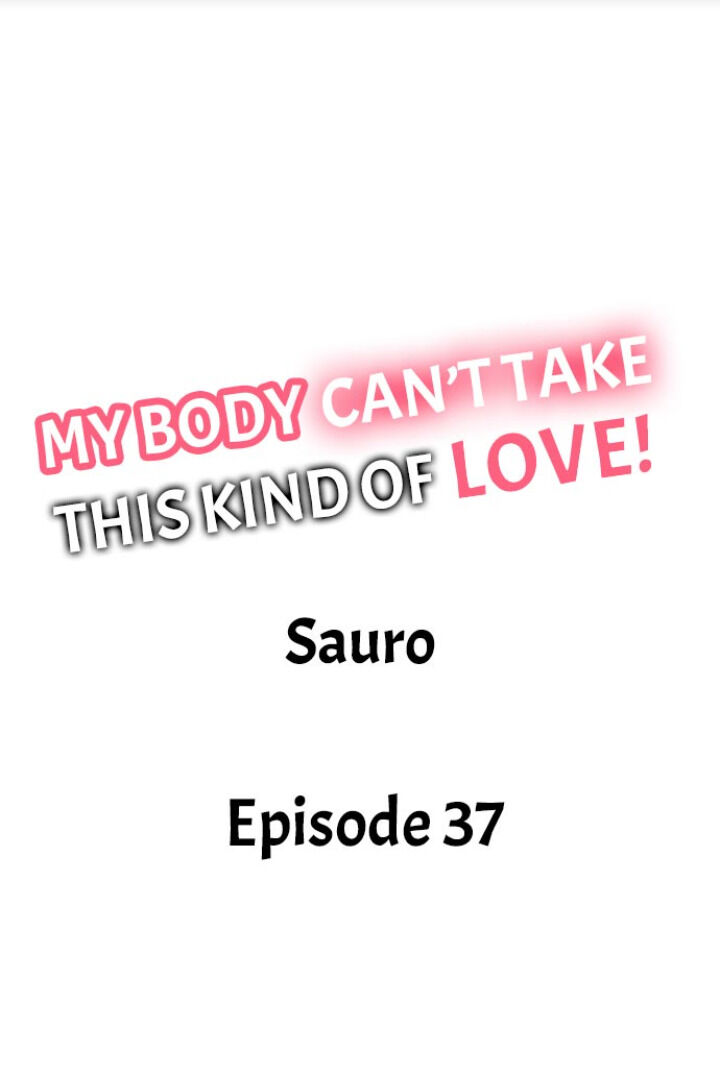 My Body Can’t Take This Kind of Love chapter 37 page 1