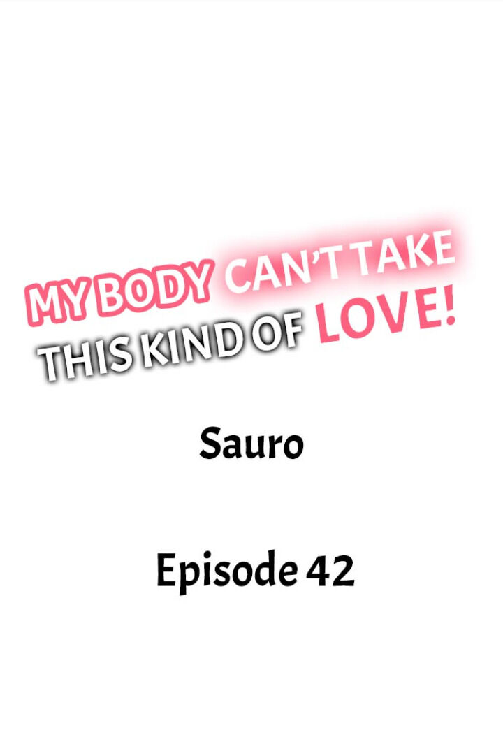 My Body Can’t Take This Kind of Love chapter 42 page 1