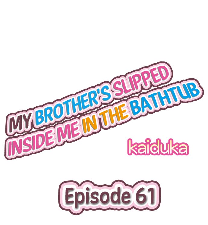 My Brother’s Slipped Inside Me in The Bathtub chapter 61 page 1