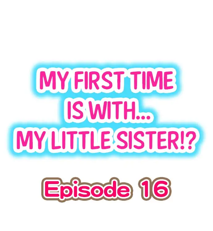 My First Time is with… My Little Sister!? chapter 16 page 1