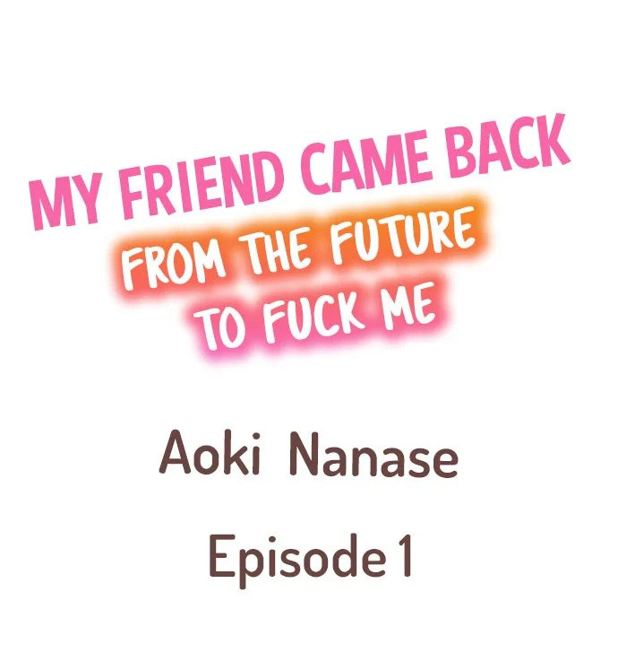 My Friend Came Back From the Future to Fuck Me chapter 1 page 1