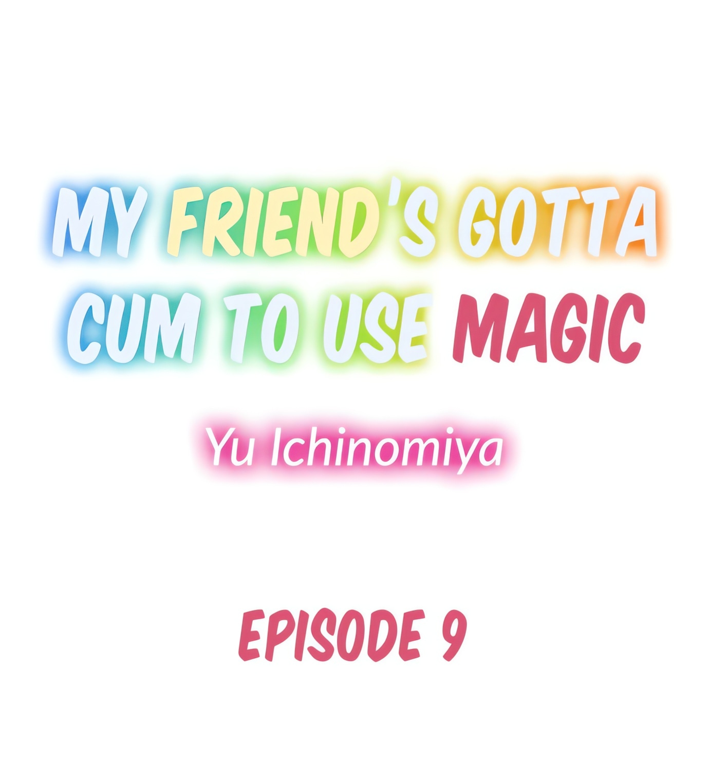 My Friend’s Gotta Cum to Use Magic chapter 9 page 1
