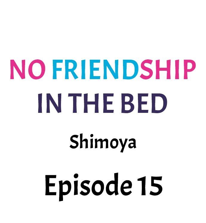 No Friendship in The Bed chapter 15 page 1