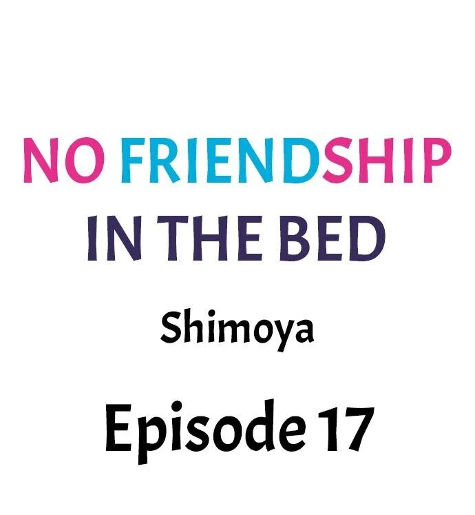 No Friendship in The Bed chapter 17 page 1