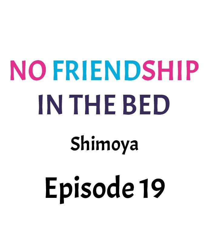 No Friendship in The Bed chapter 19 page 1