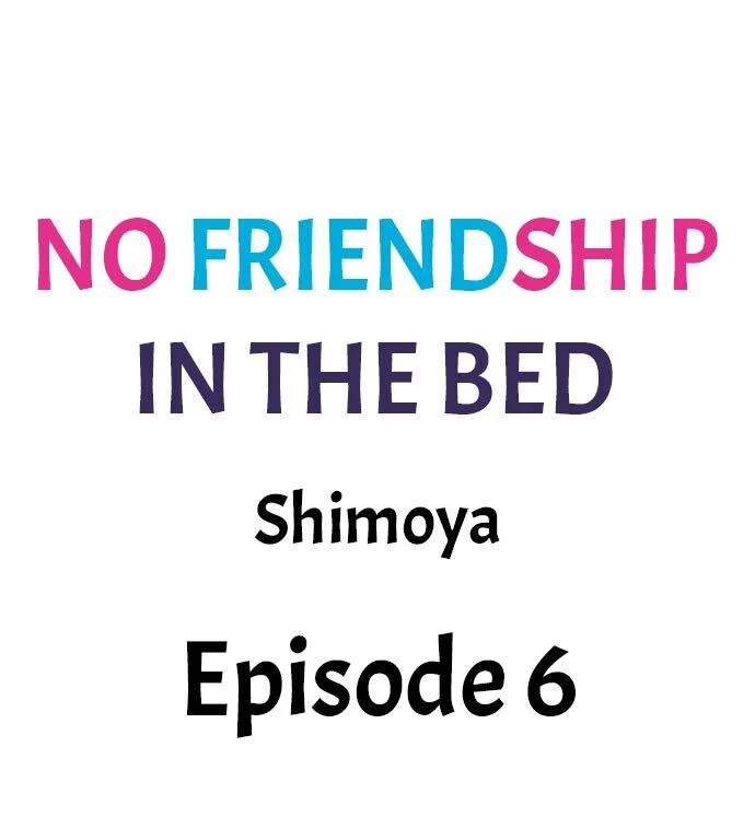 No Friendship in The Bed chapter 6 page 1