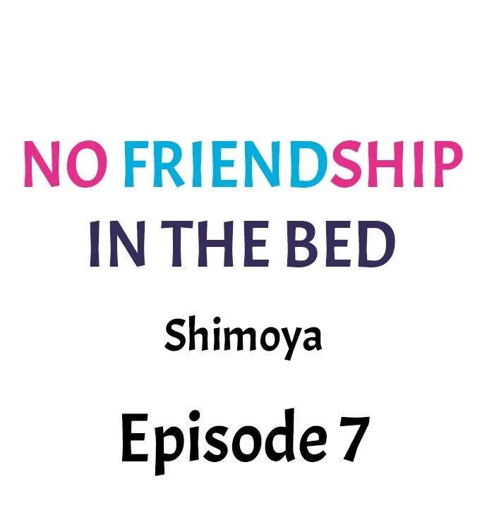 No Friendship in The Bed chapter 7 page 1