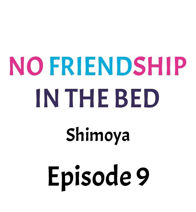 No Friendship in The Bed chapter 9 page 1