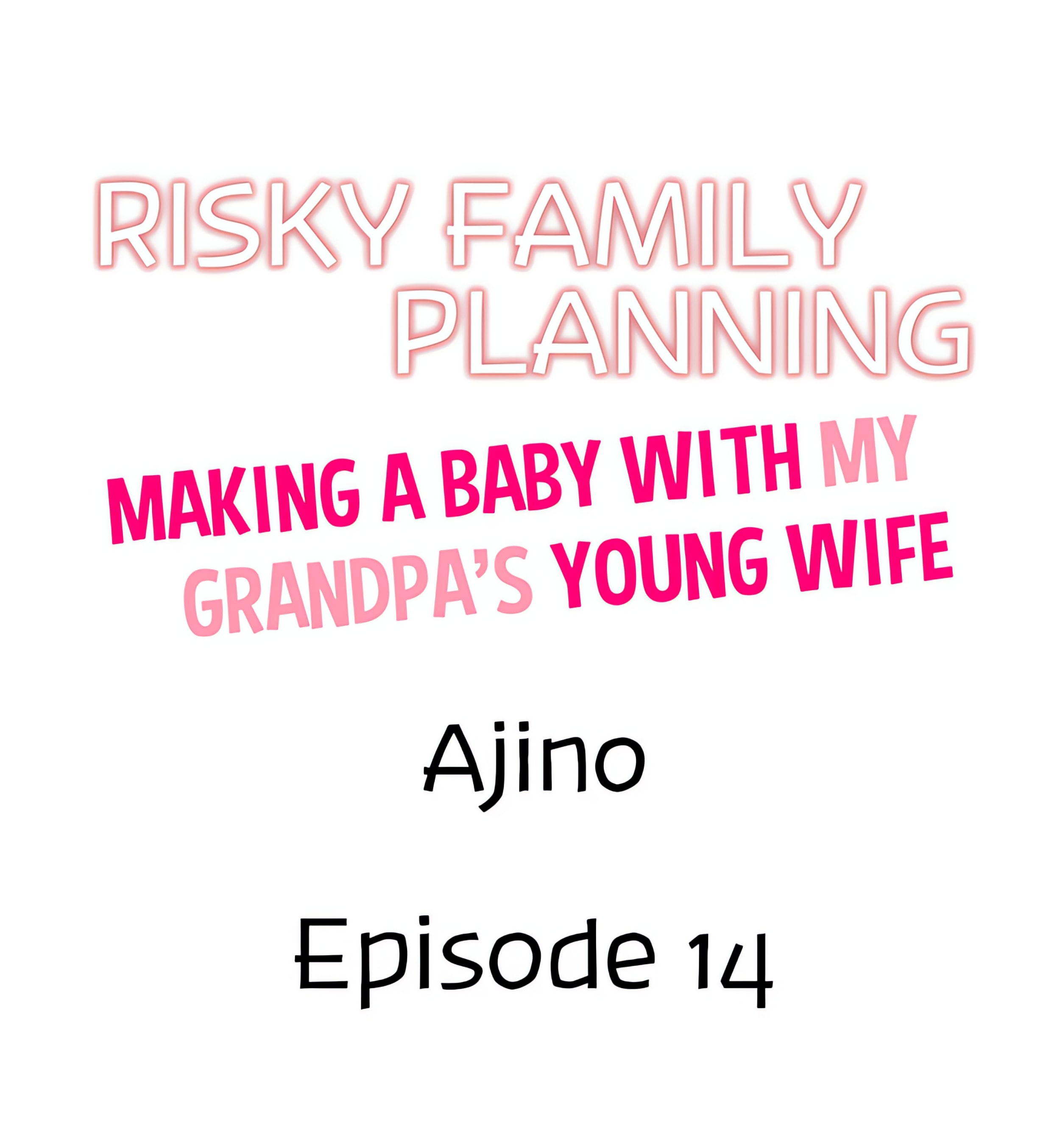 Risky Family Planning – Making a Baby With My Grandpa’s Young Wife chapter 14 page 1