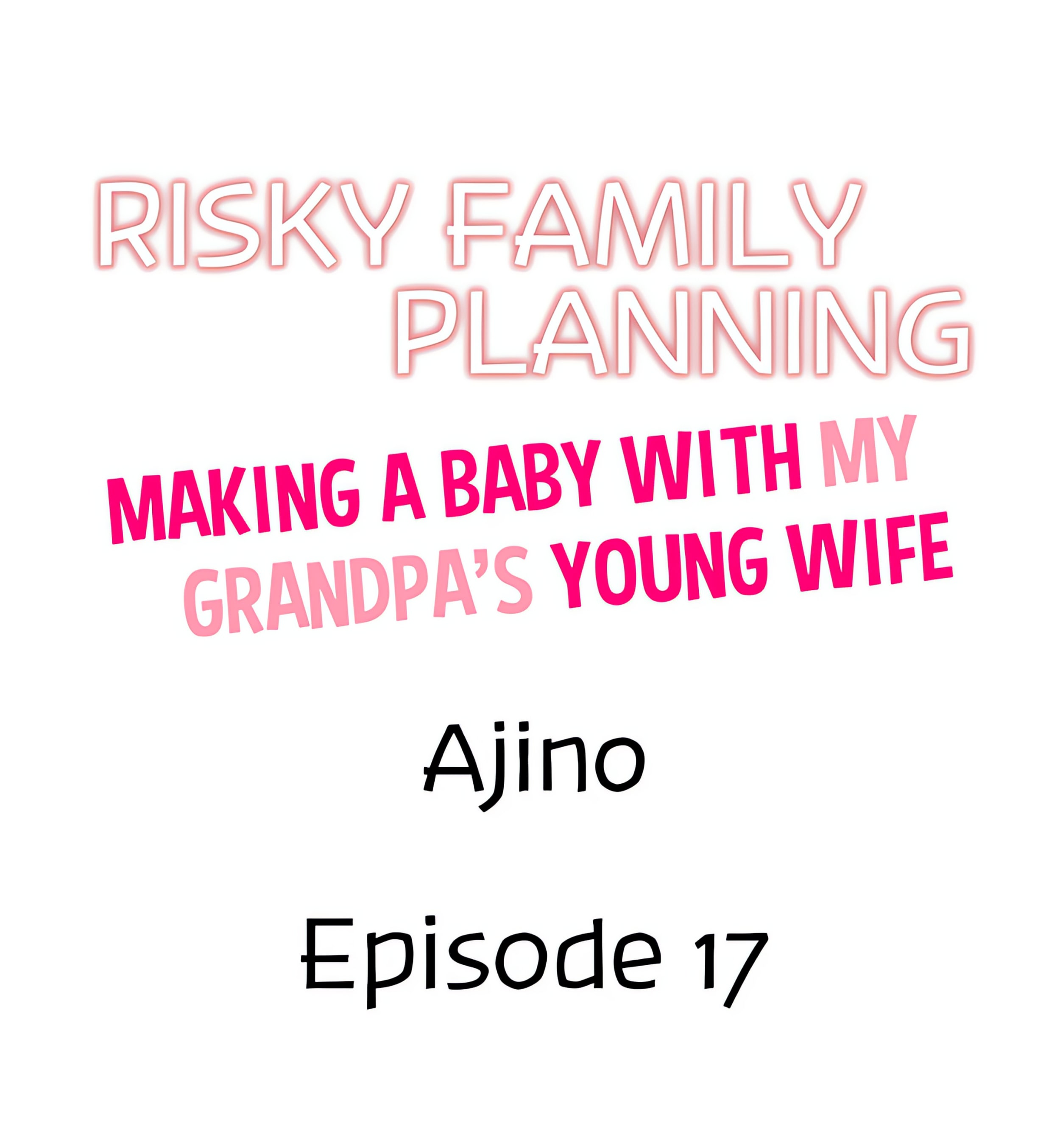 Risky Family Planning – Making a Baby With My Grandpa’s Young Wife chapter 17 page 1