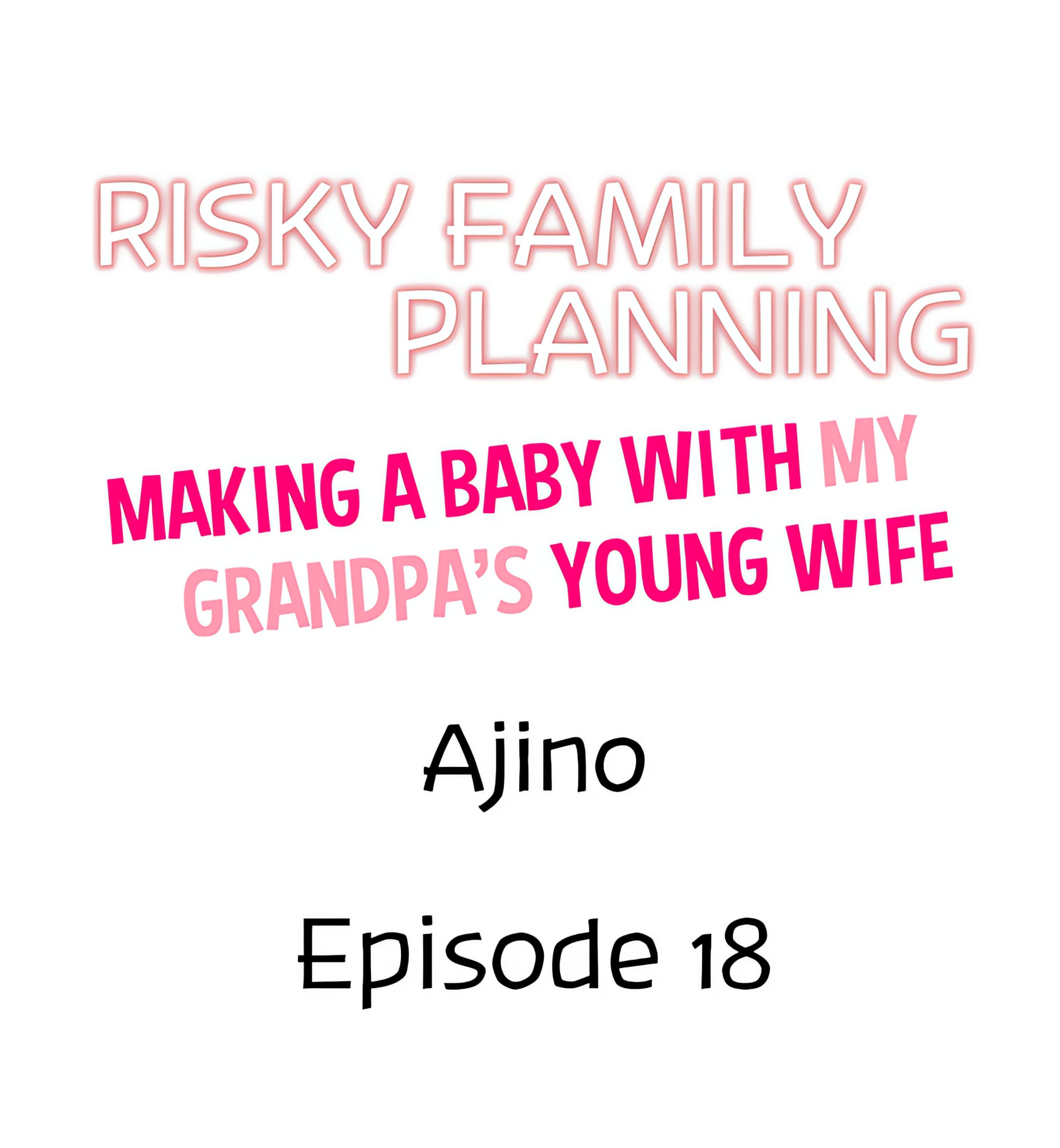 Risky Family Planning – Making a Baby With My Grandpa’s Young Wife chapter 18 page 1