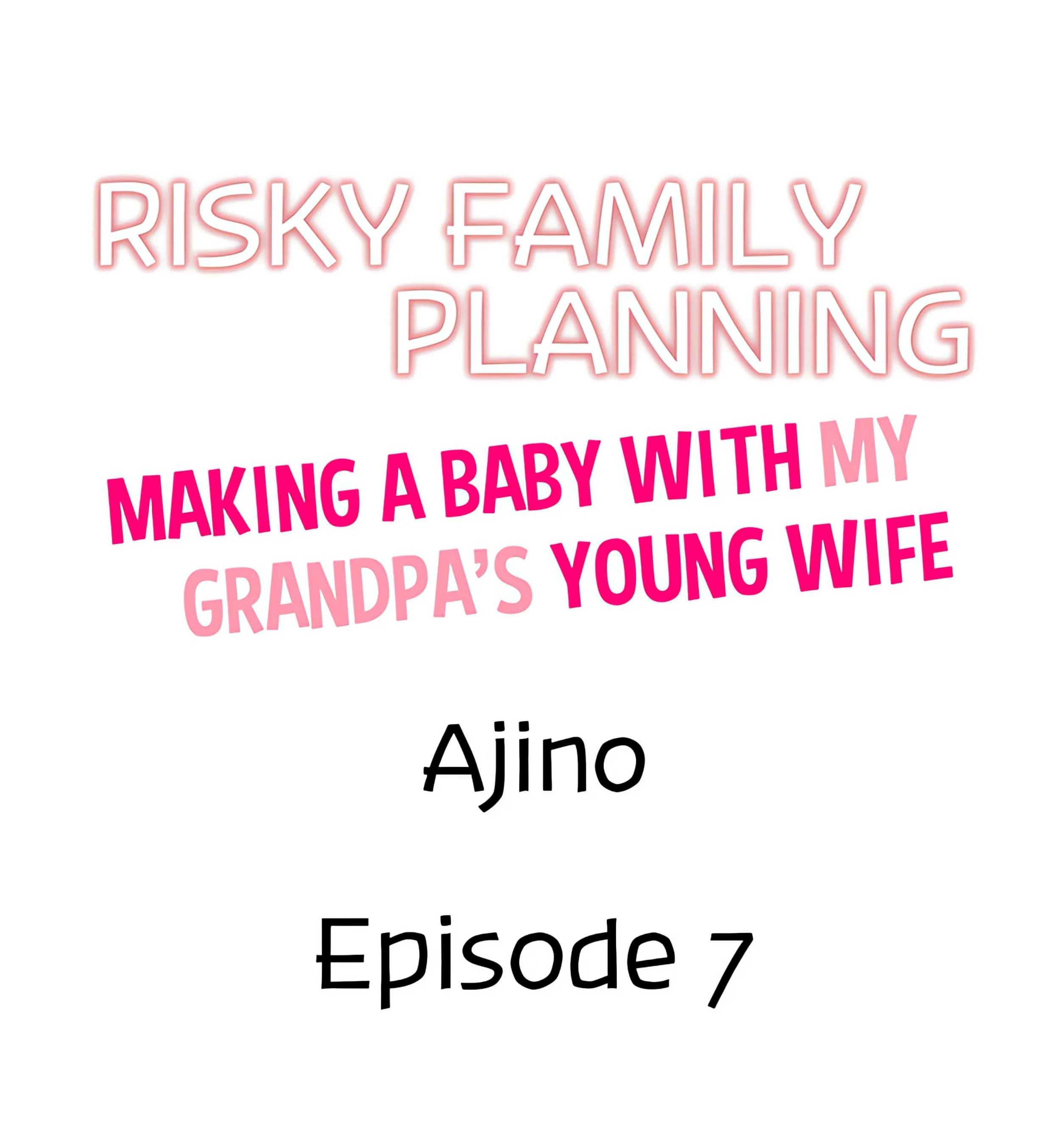 Risky Family Planning – Making a Baby With My Grandpa’s Young Wife chapter 7 page 1