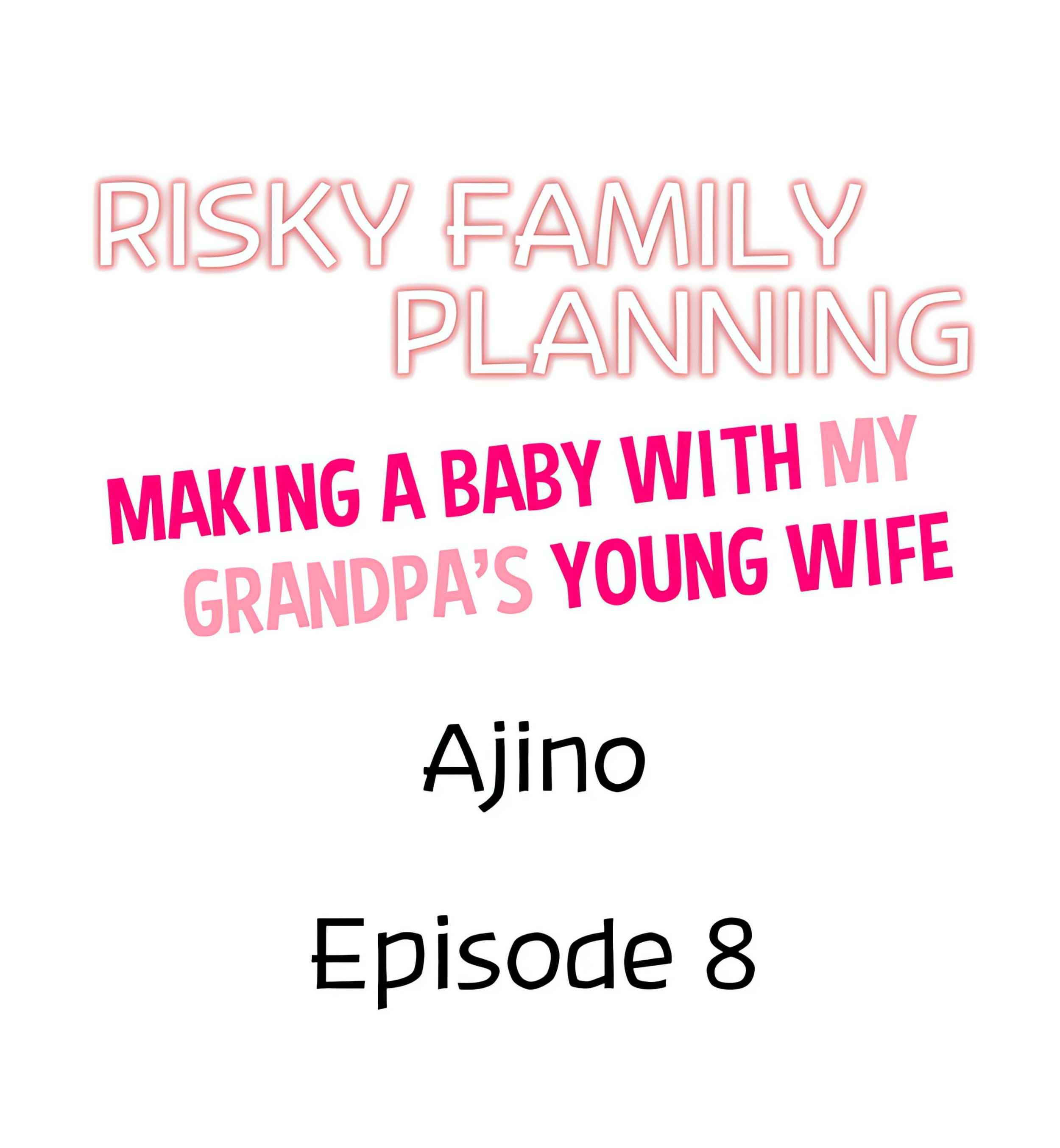 Risky Family Planning – Making a Baby With My Grandpa’s Young Wife chapter 8 page 1