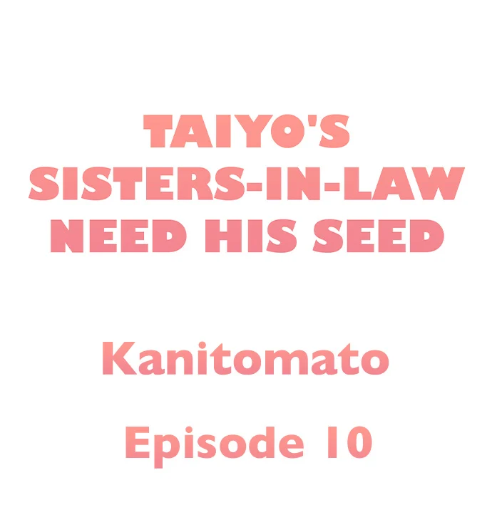 Taiyo’s Sisters-In-Law Need His Seed chapter 10 page 1