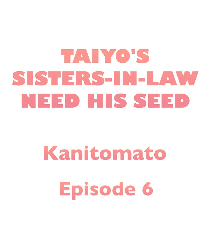 Taiyo’s Sisters-In-Law Need His Seed chapter 6 page 1