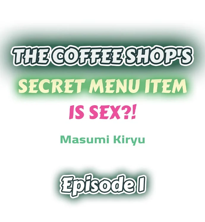 The Coffee Shop’s Secret Menu Item is Sex?! chapter 1 page 1