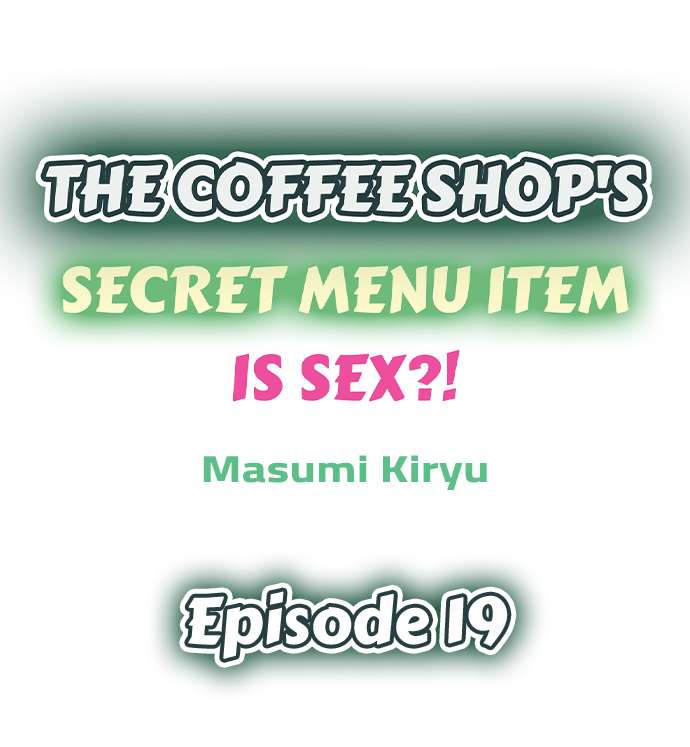 The Coffee Shop’s Secret Menu Item is Sex?! chapter 19 page 1