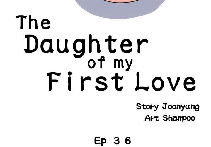 The Daughter of My First Love chapter 36 page 3