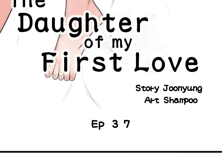 The Daughter of My First Love chapter 37 page 3